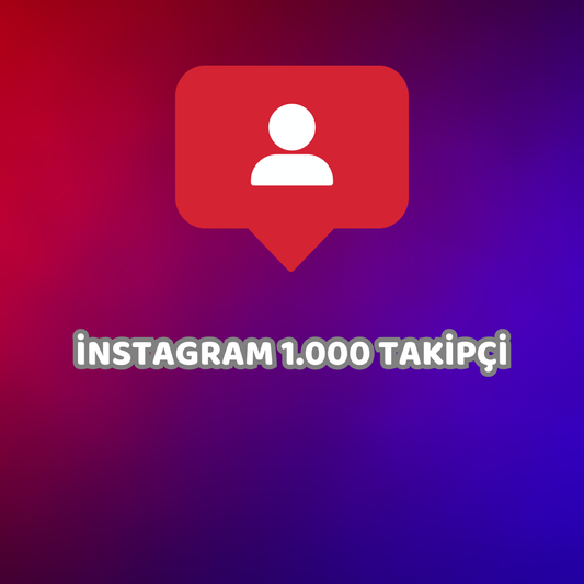 İNSTAGRAM 1000 TAKİPÇİ