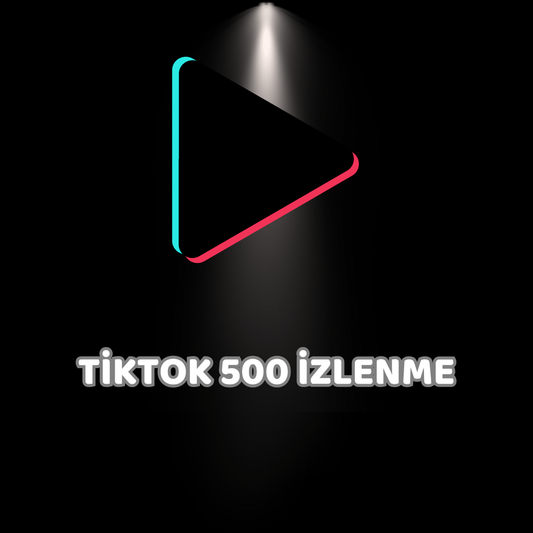 TİKTOK 500 İZLENME