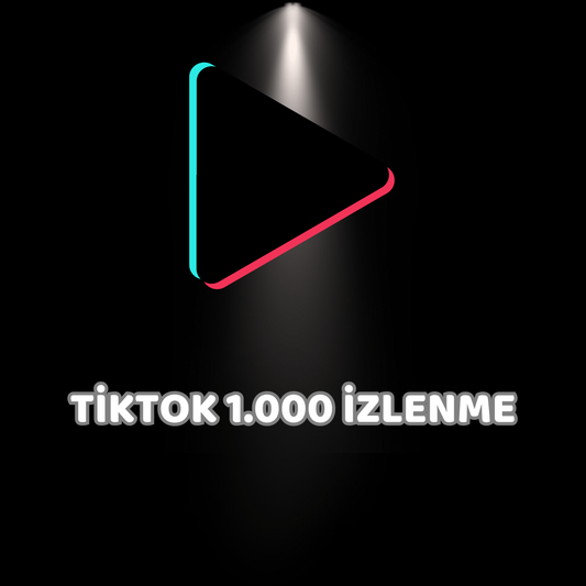 TİKTOK 1000 İZLENME